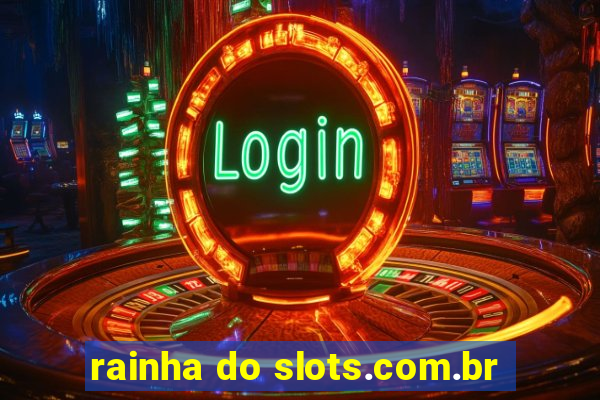 rainha do slots.com.br